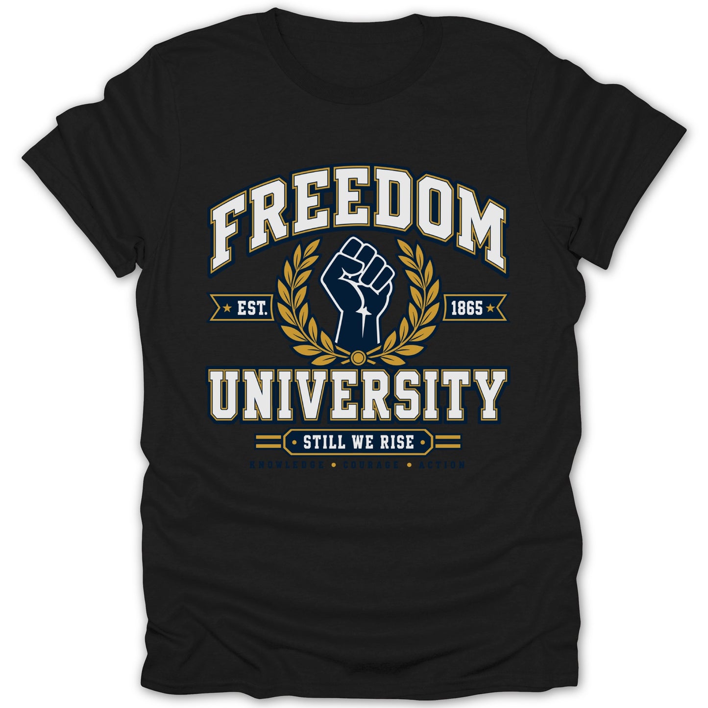 Black t-shirt with "FREEDOM UNIVERSITY EST. 1865 STILL WE RISE" design.