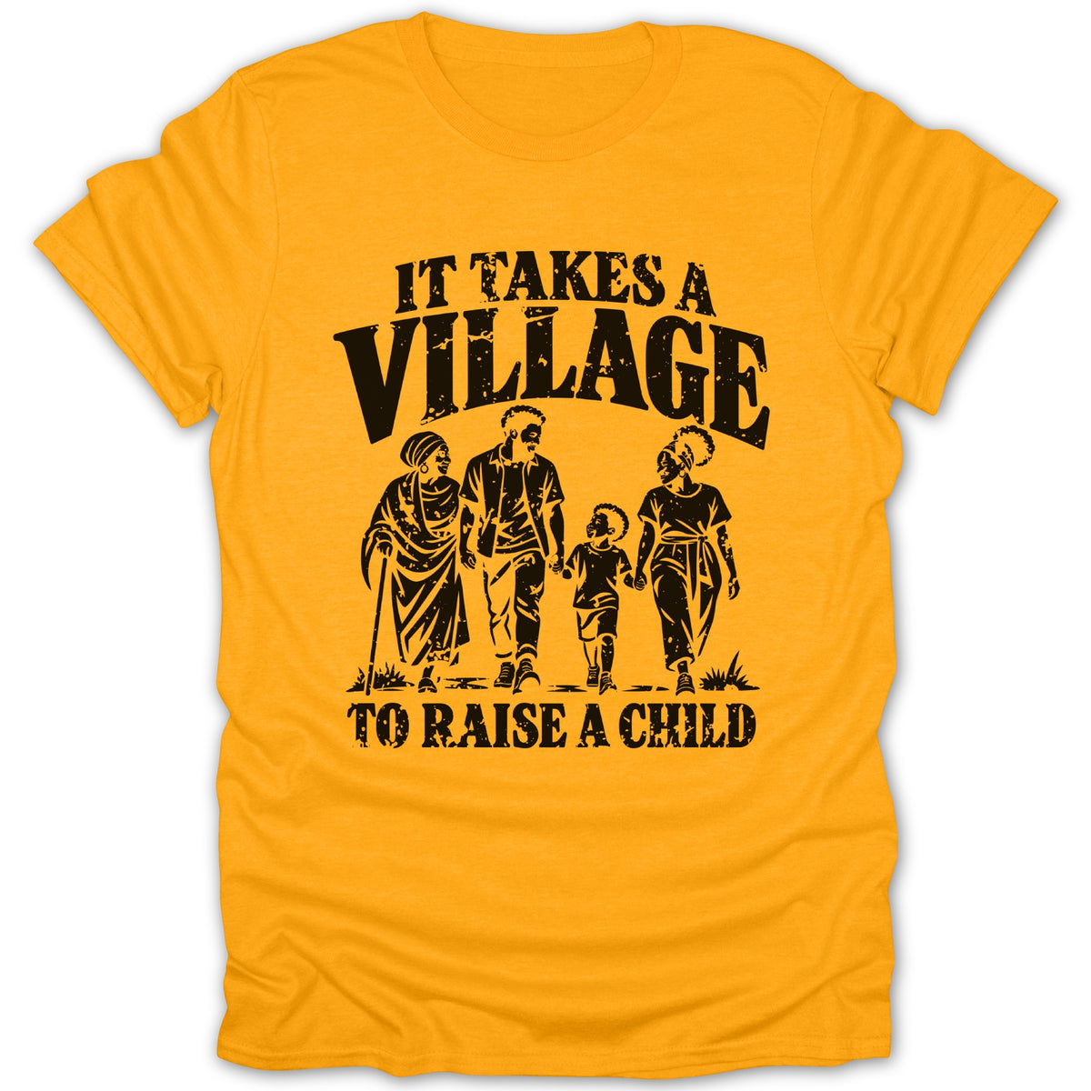 Golden yellow short-sleeve t-shirt with black distressed text reading "It Takes a Village to Raise a Child" and a graphic of four family members walking together.