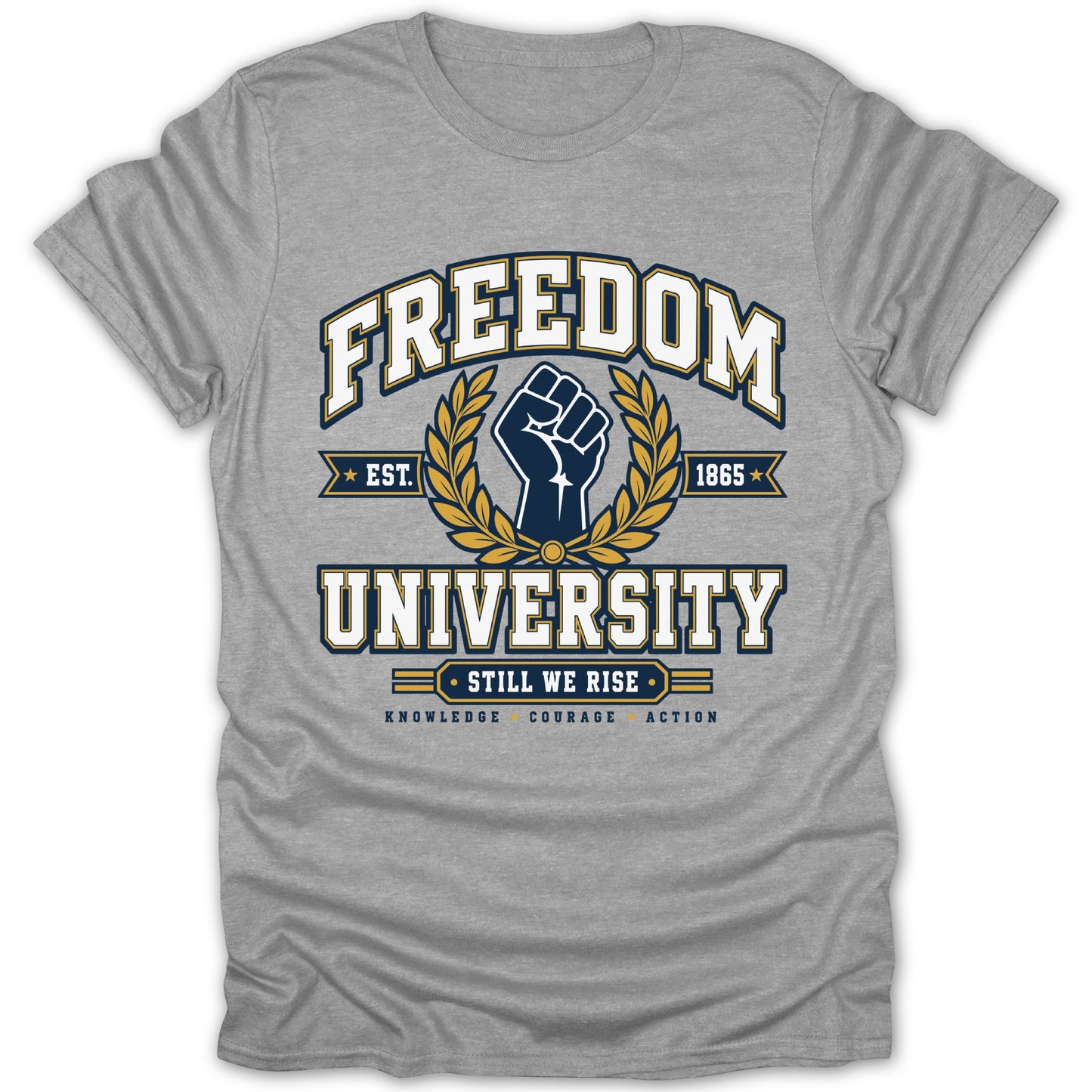 Grey t-shirt with "FREEDOM UNIVERSITY STILL WE RISE" and a fist logo.