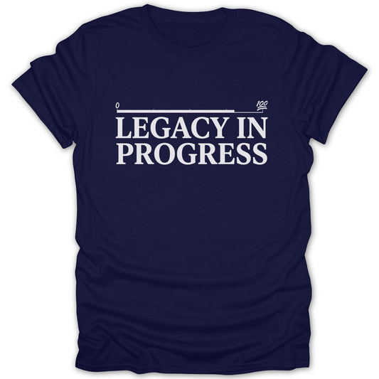 Legacy In Progress Motivational T-Shirt Product