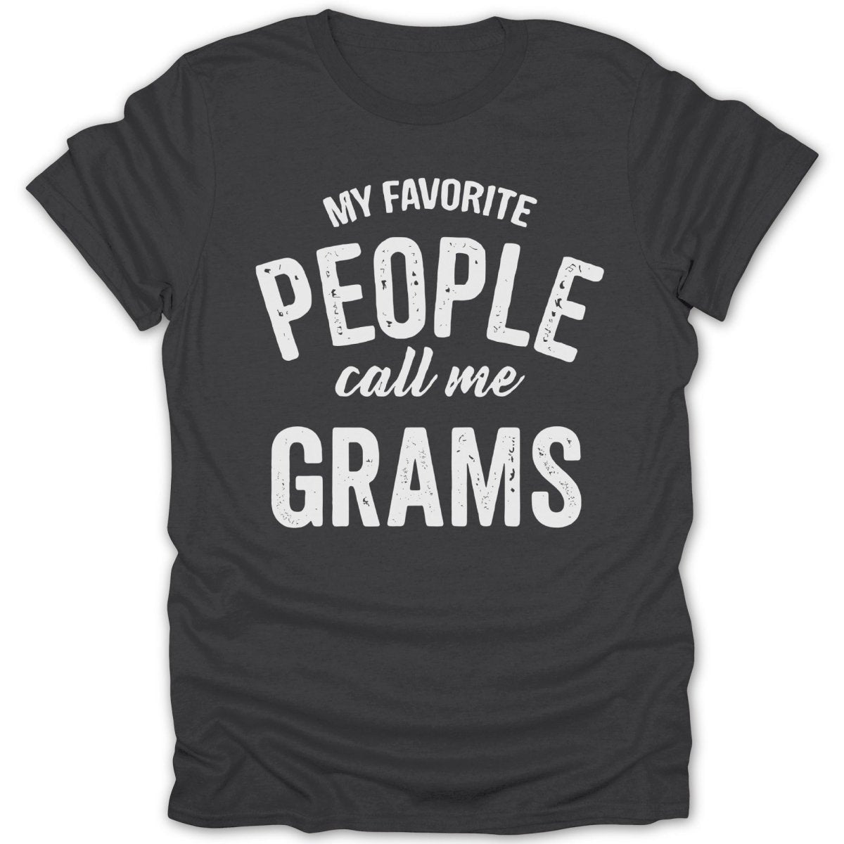My Favorite People Call Me Grams Tee - Zion Threadz