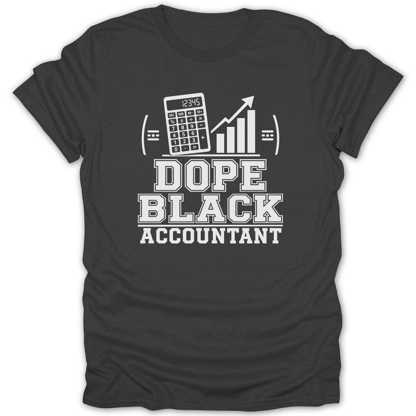 Dope Black Accountant text with calculator and bar graph graphic.
