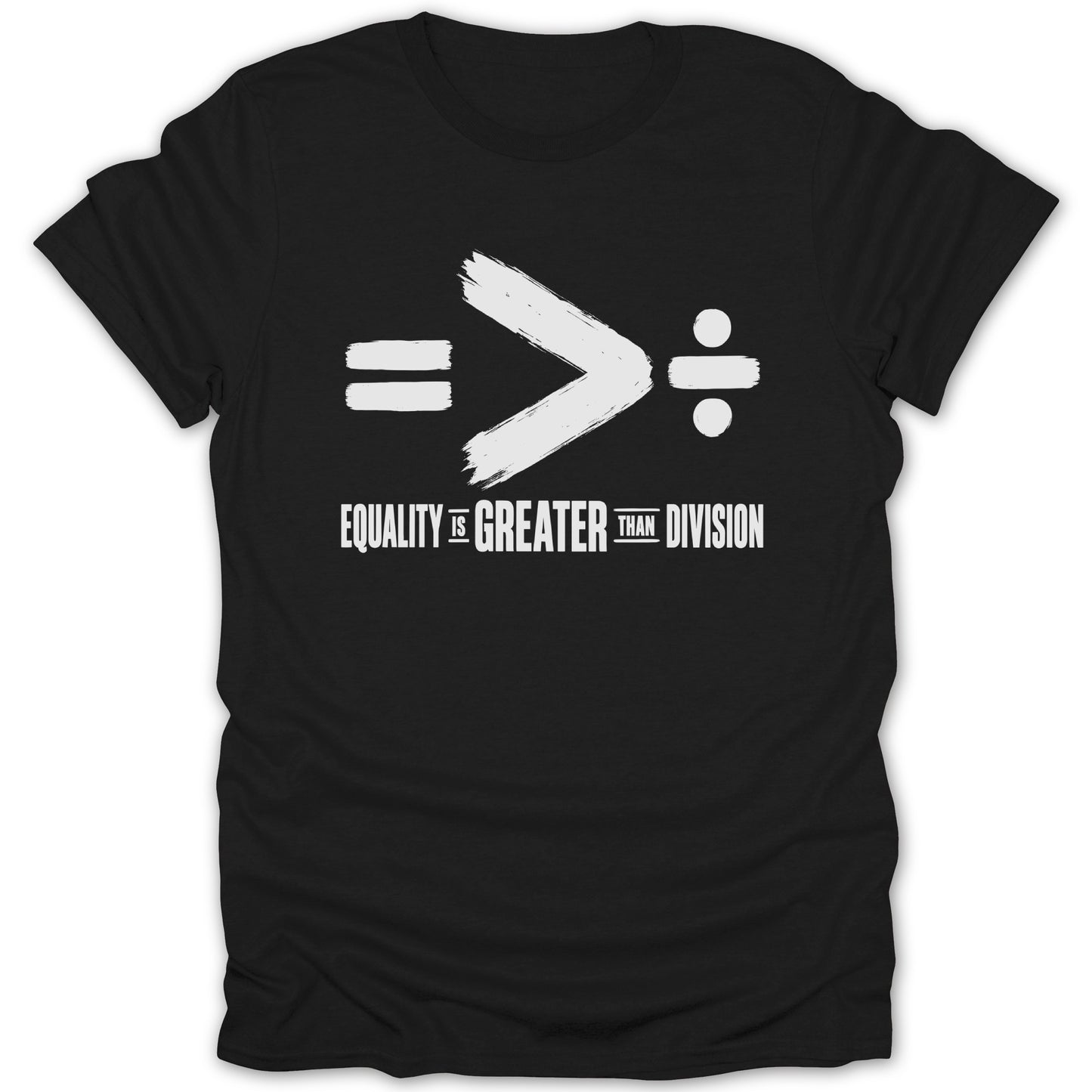Black t-shirt with white text: Equality is Greater Than Division.