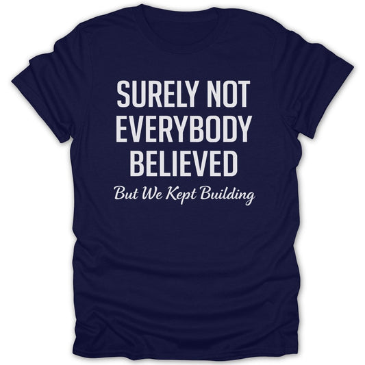 Surely Not Everybody Believed Tee - Zion Threadz