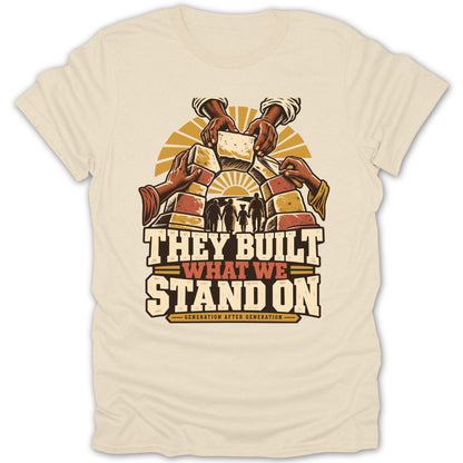 They Built What We Stand On, Generation After Generation, with hands building an arch.