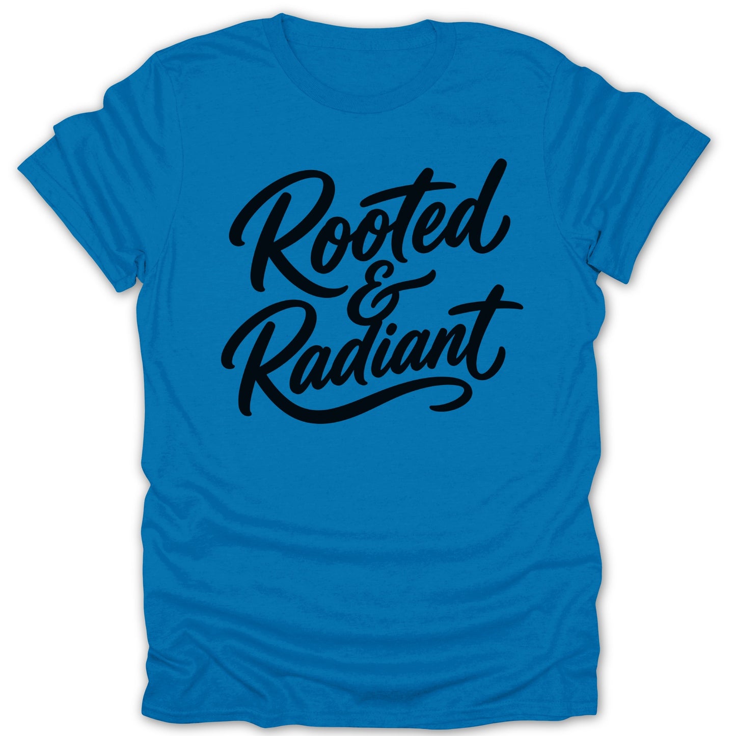 Blue t-shirt with black text "Rooted & Radiant"