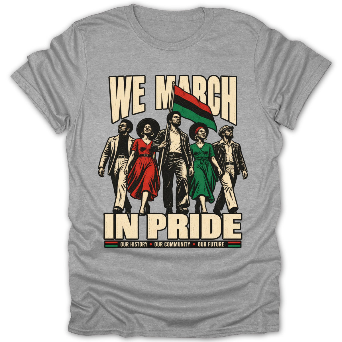 "We March in Pride" text with five people holding a flag and the words "Our History Our Community Our Future".