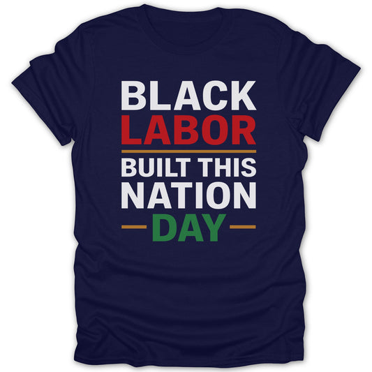 Black Labor Built This Nation Day T-shirt product type
