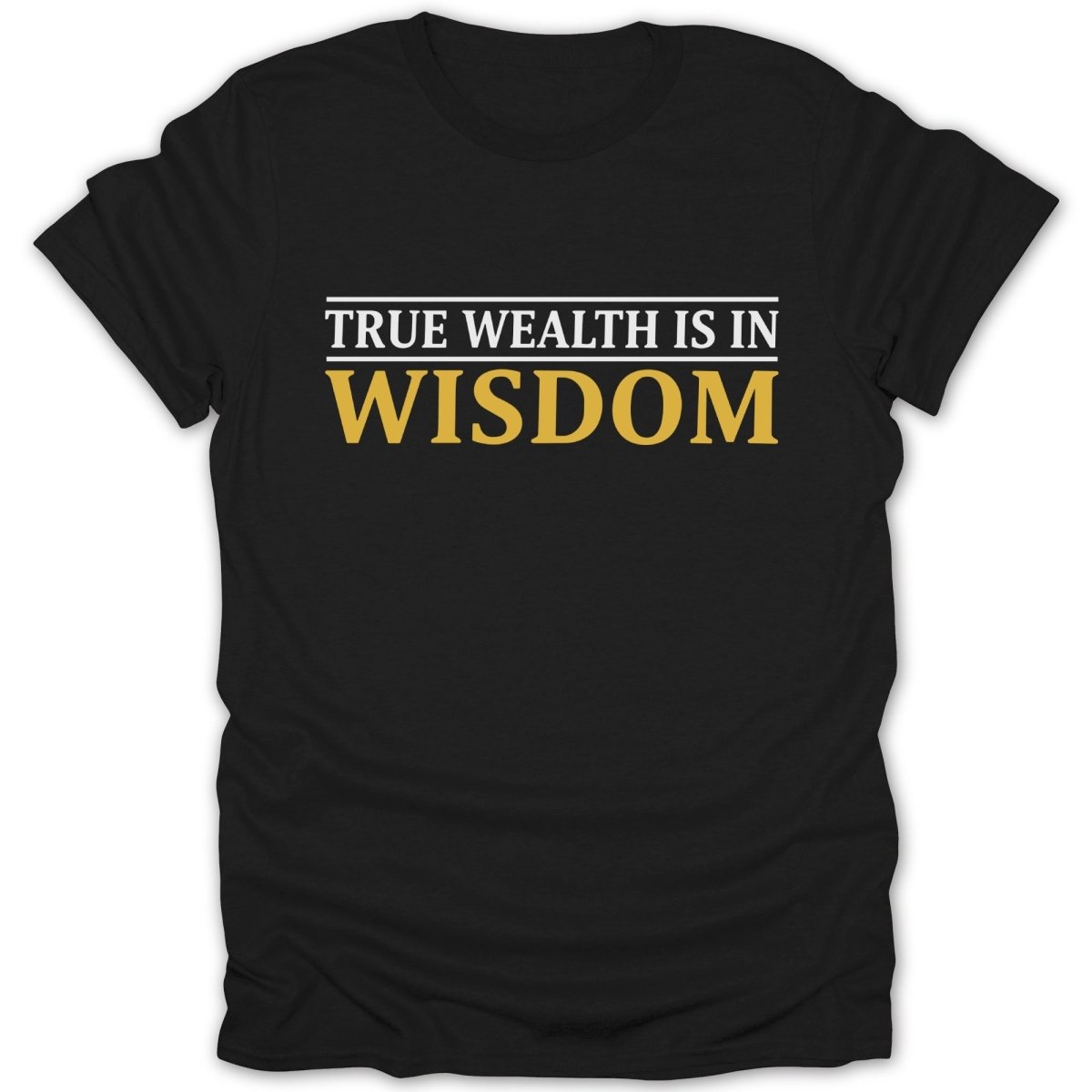 True Wealth Is In Wisdom Tee - Zion Threadz