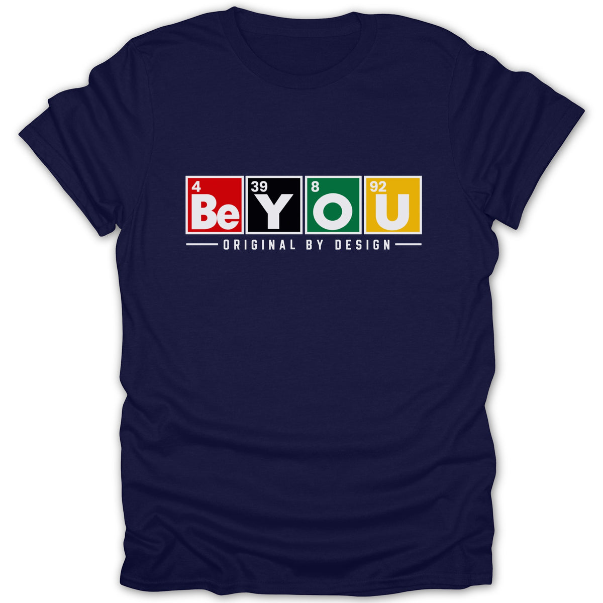 Navy t-shirt with "Be YOU ORIGINAL BY DESIGN" text in periodic table style blocks.