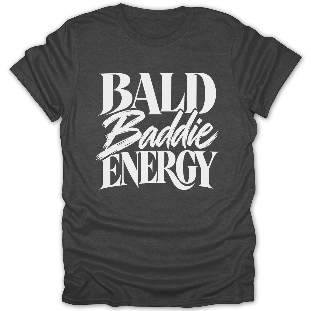 Dark grey t-shirt with white text "BALD Baddie ENERGY"
