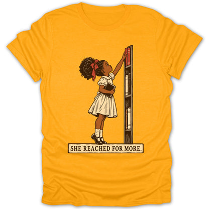 Illustration of a girl reaching for a book on a shelf with text "SHE REACHED FOR MORE."