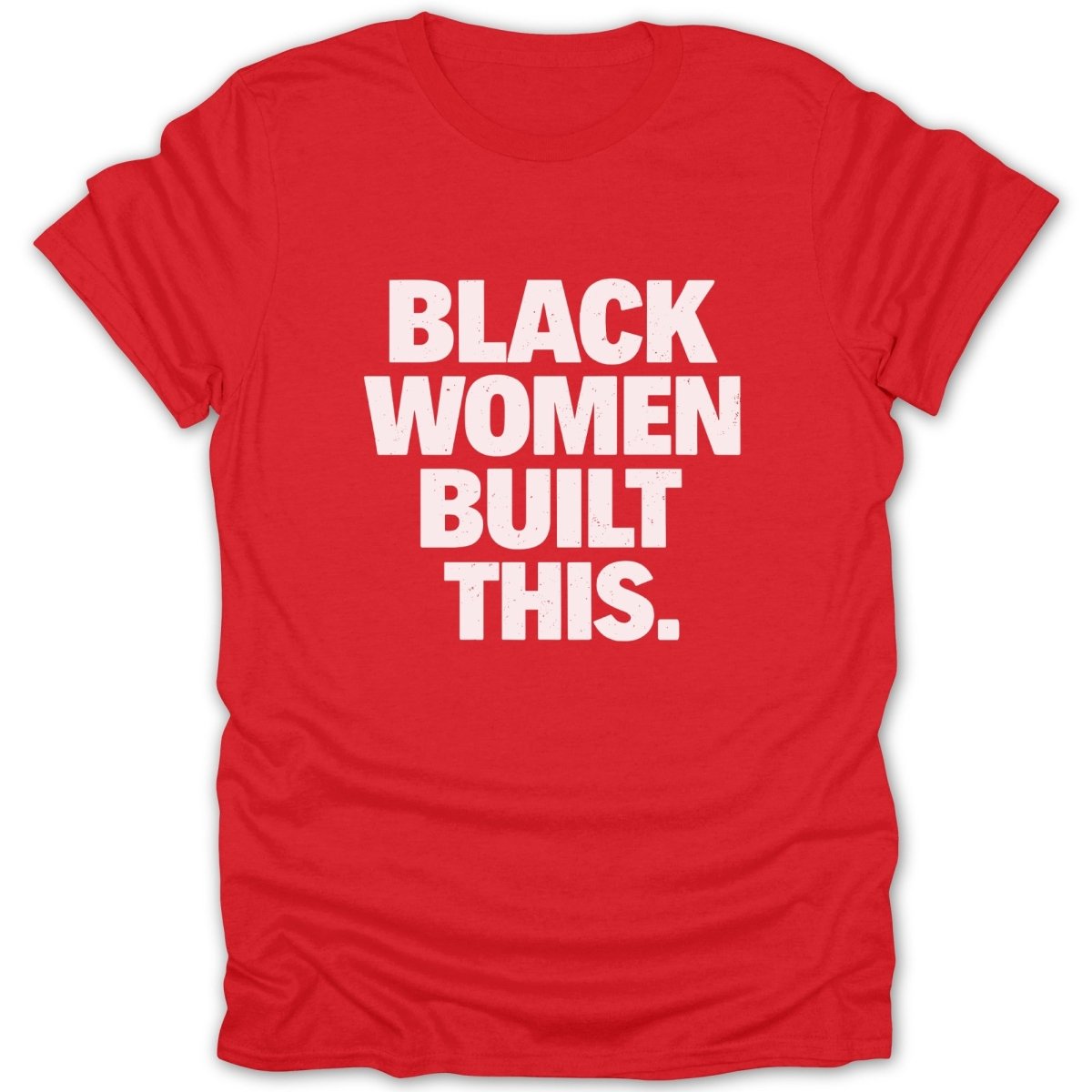Black Women Built This Tee - Zion Threadz