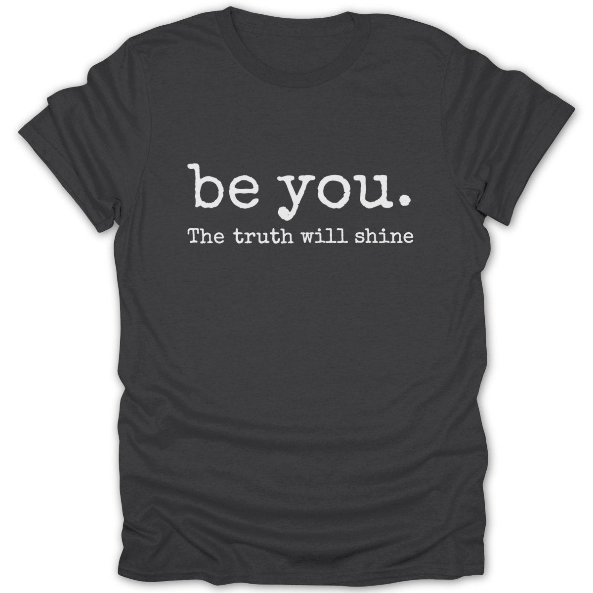 Be You Truth Tee - Zion Threadz