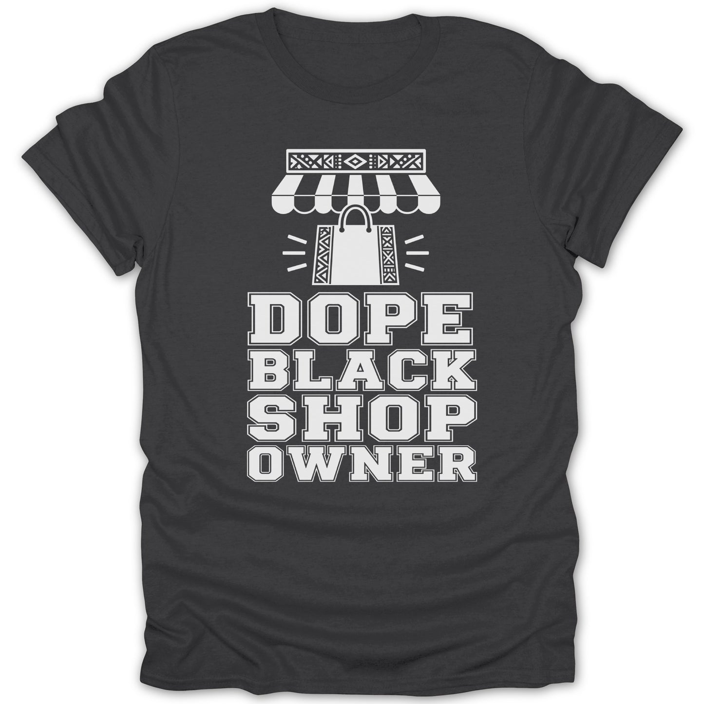 Dark gray t-shirt with white text and graphics that read "DOPE BLACK SHOP OWNER".