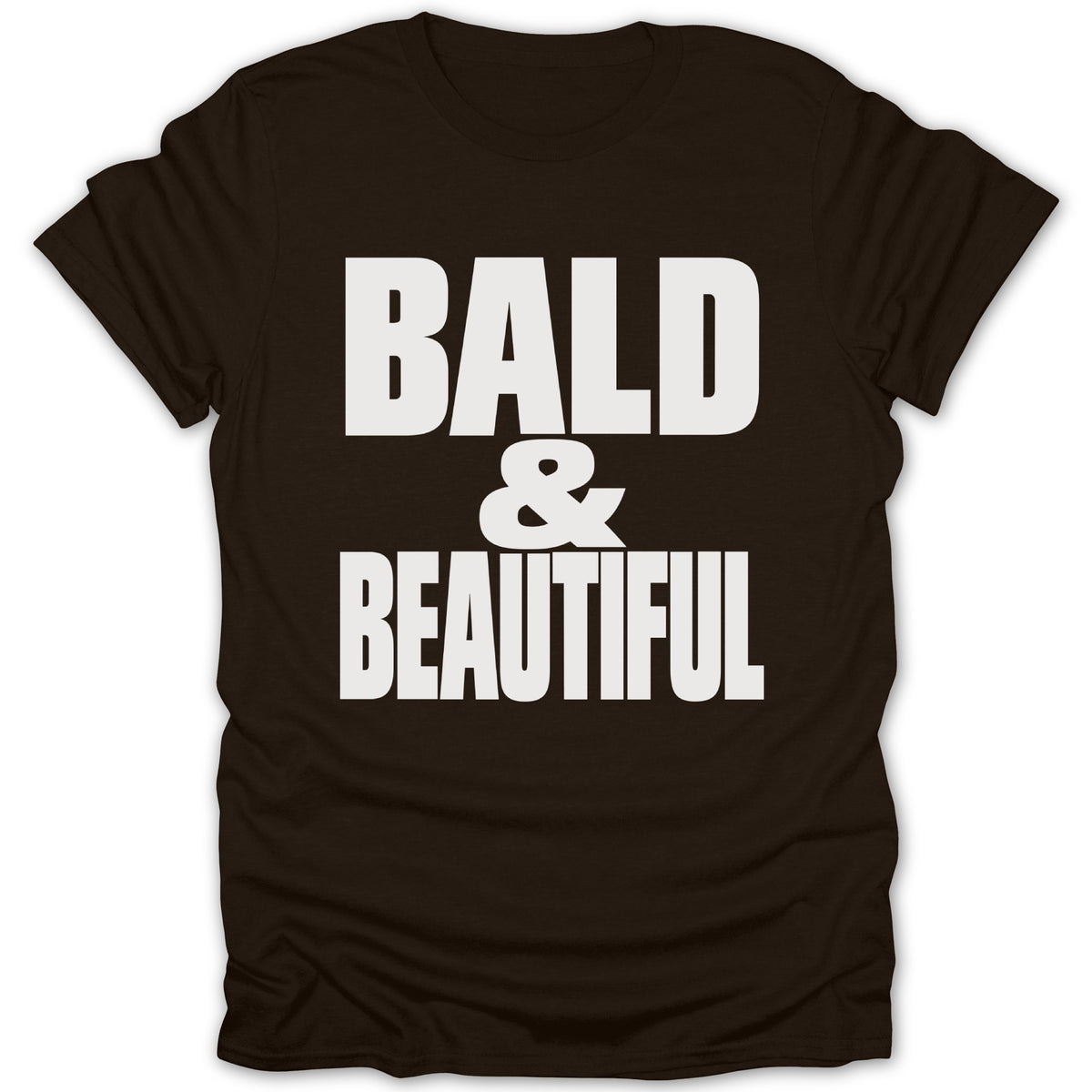 Brown t-shirt with white text "BALD & BEAUTIFUL".