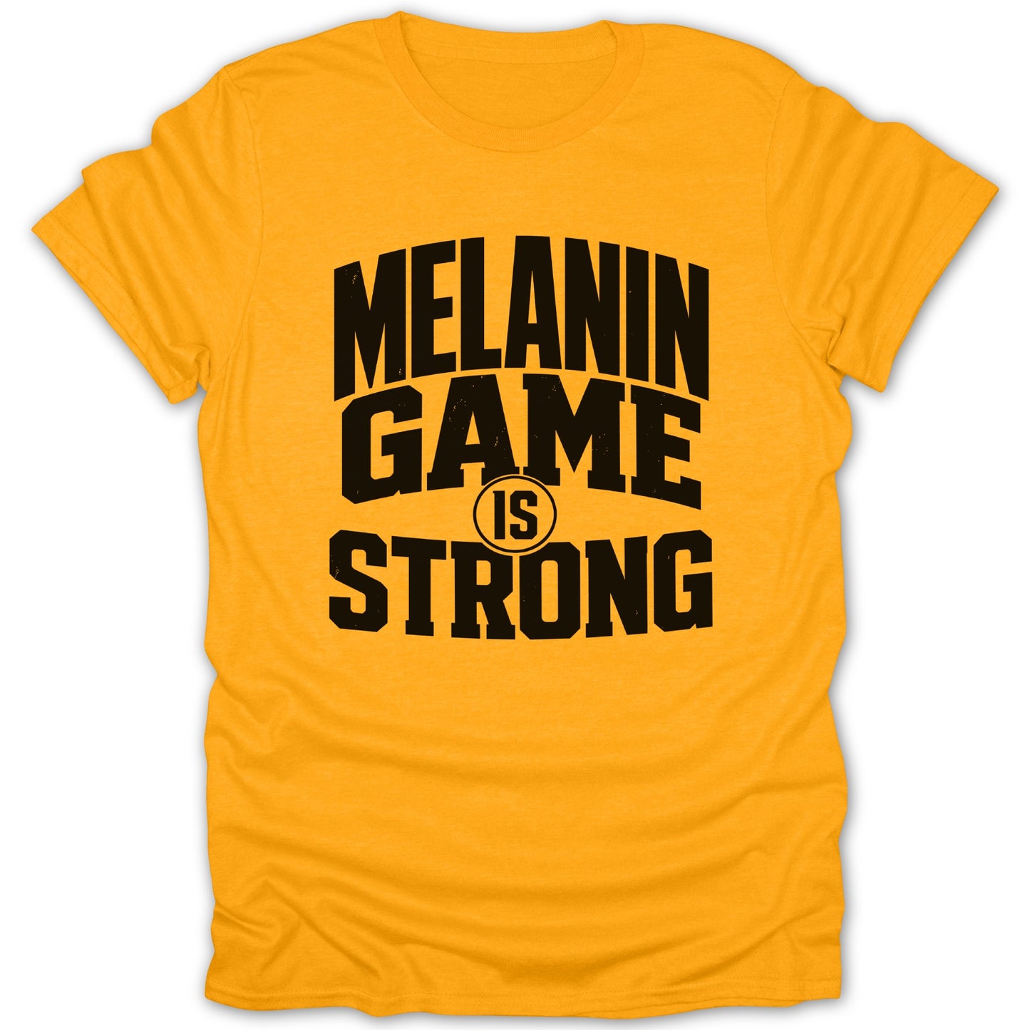Yellow t-shirt with black text "MELANIN GAME IS STRONG".