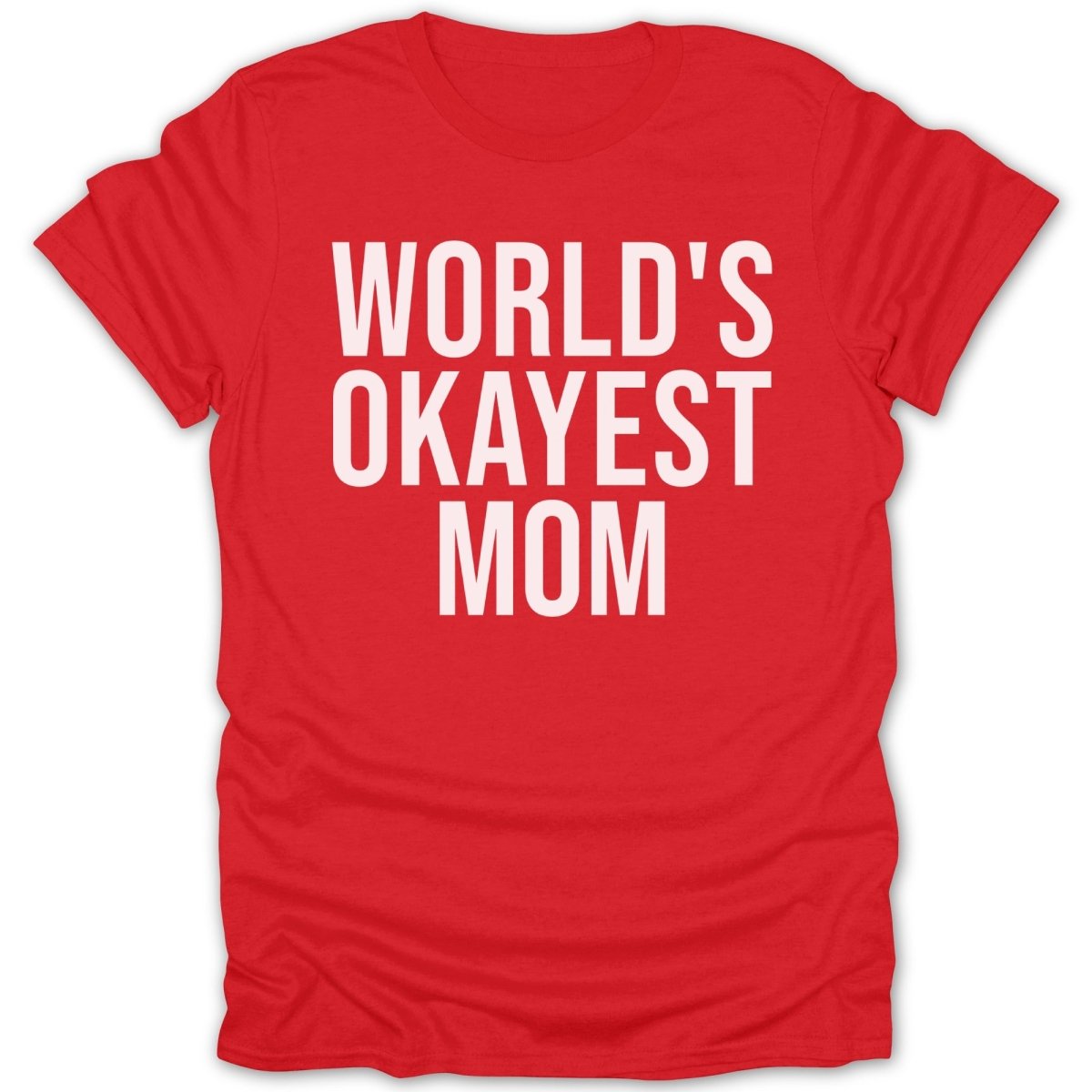 World's Okayest Mom Tee - Zion Threadz