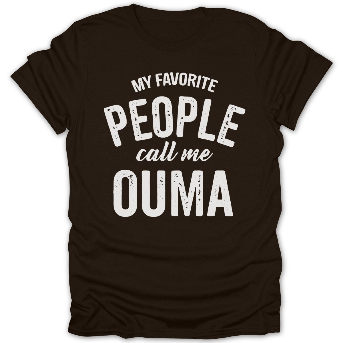 My Favorite People Call Me Ouma Tee - Zion Threadz