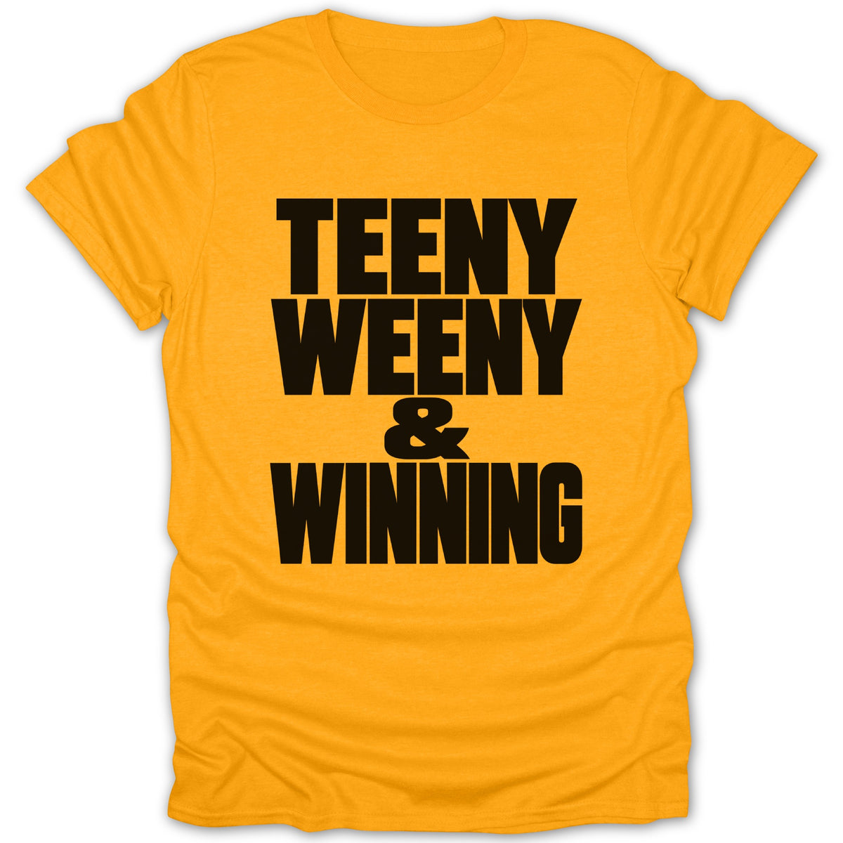 Yellow t-shirt with black text "TEENY WEENY & WINNING"