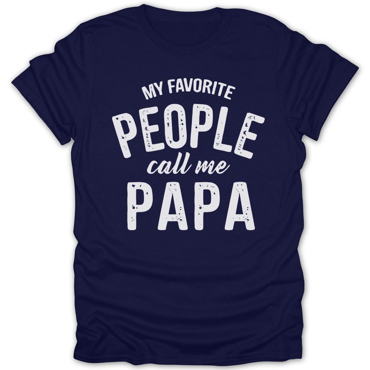 My Favorite People Call Me Papa Tee - Zion Threadz
