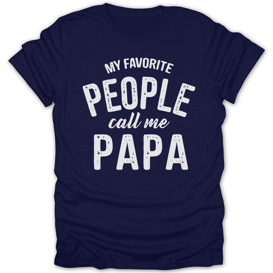 My Favorite People Call Me Papa Tee - Zion Threadz
