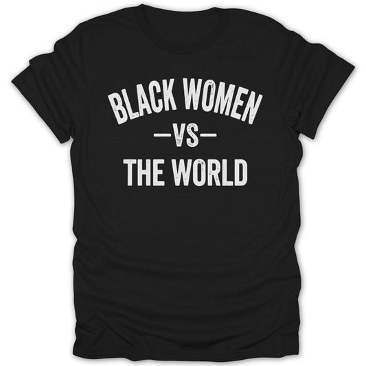 Black Women VS the World Tee - Zion Threadz