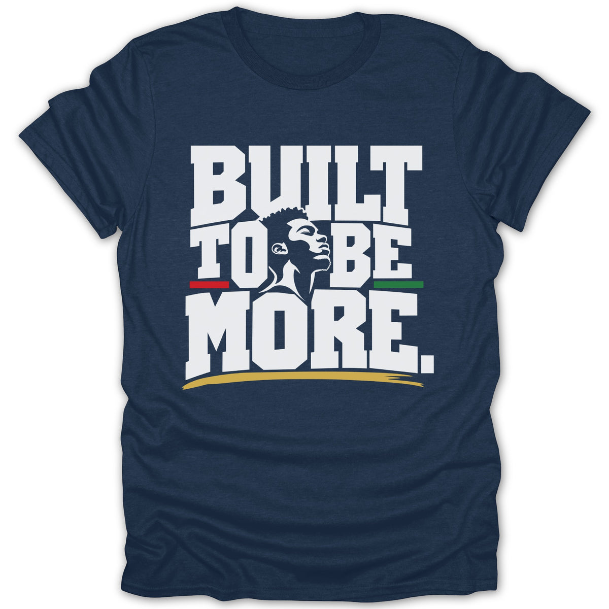 Navy t-shirt with white text "BUILT TO BE MORE" and a silhouette of a man's head.