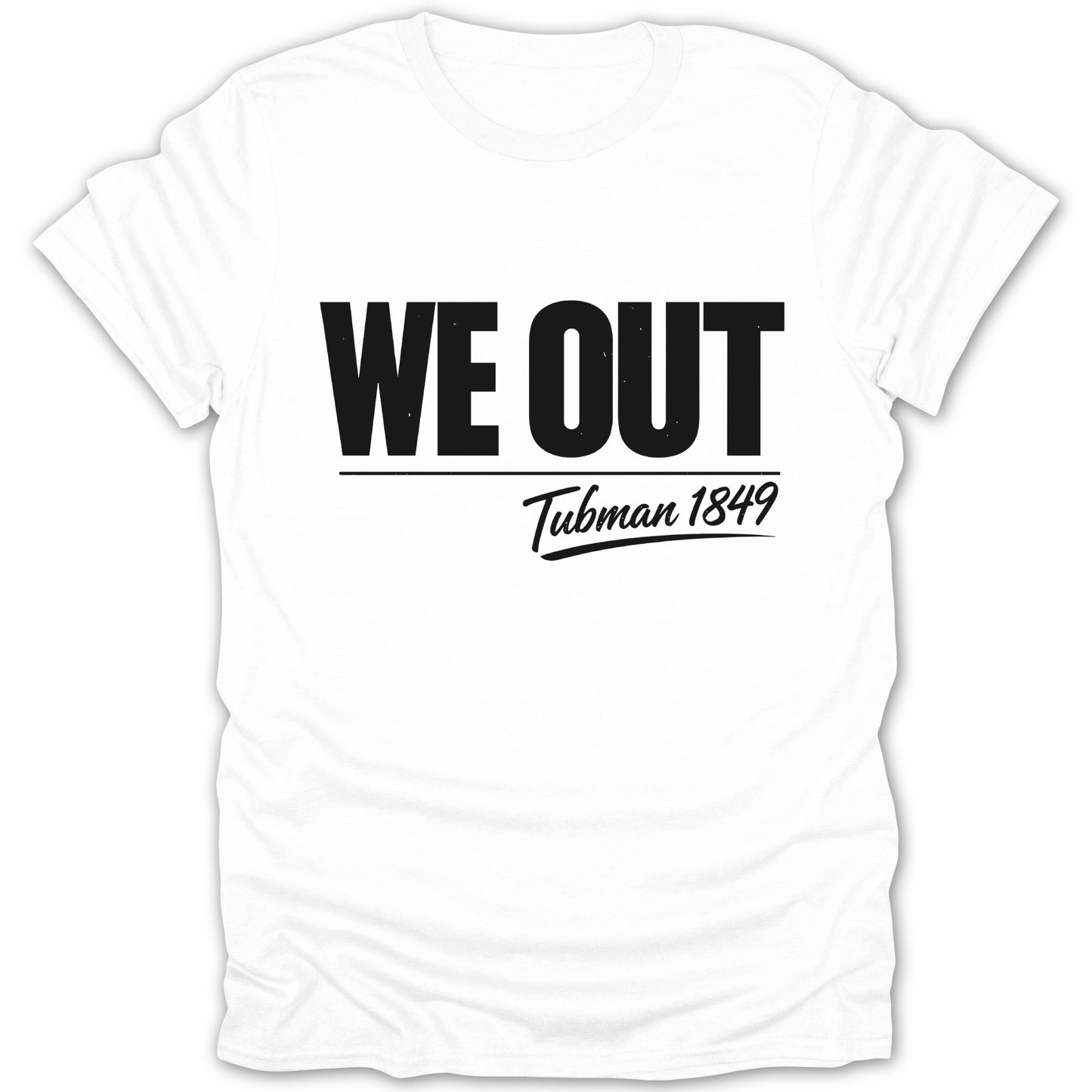 WE OUT Tubman 1849 Statement T-shirt for History Buffs