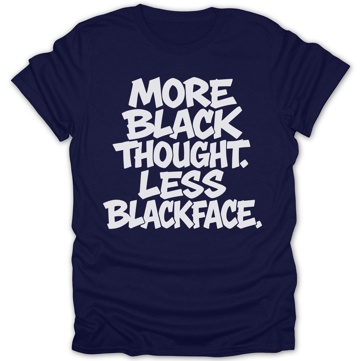 More Black Thought Less Blackface T-shirt product