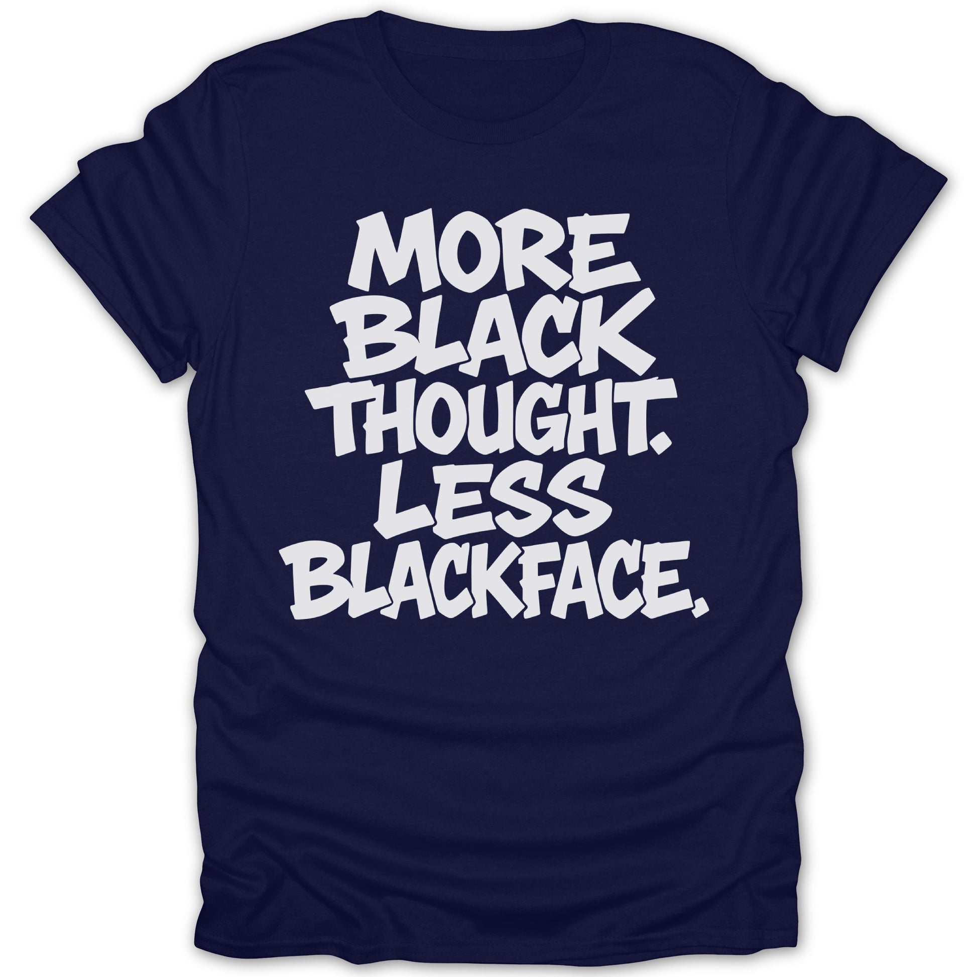 More Black Thought Less Blackface T-shirt product