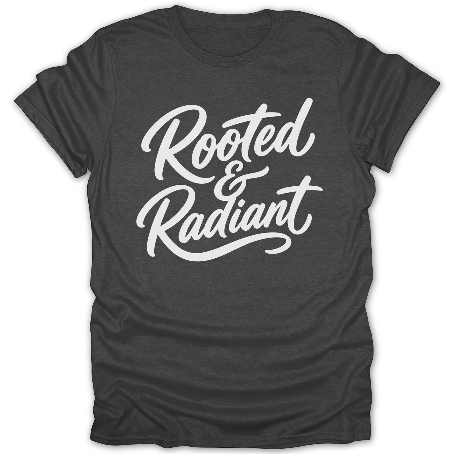 Dark grey t-shirt with white script text "Rooted & Radiant"
