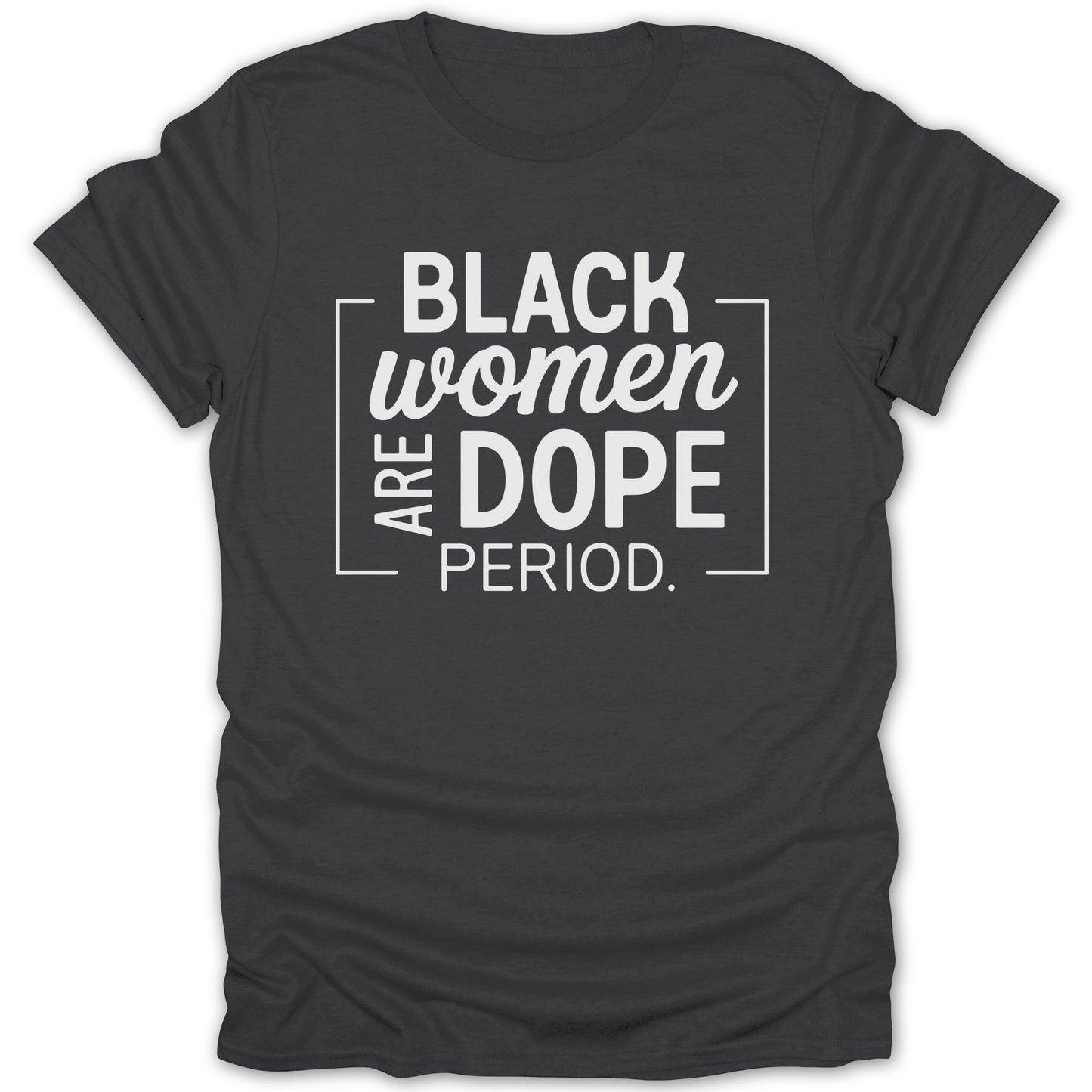 Black Women Are Dope Period T-shirt product type