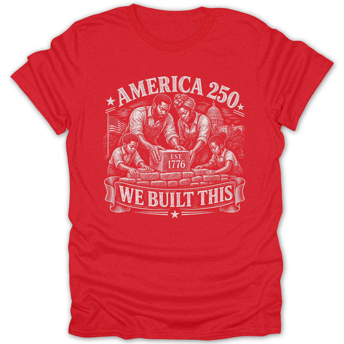 Red t-shirt with white graphic: America 250, Est. 1776, We Built This.