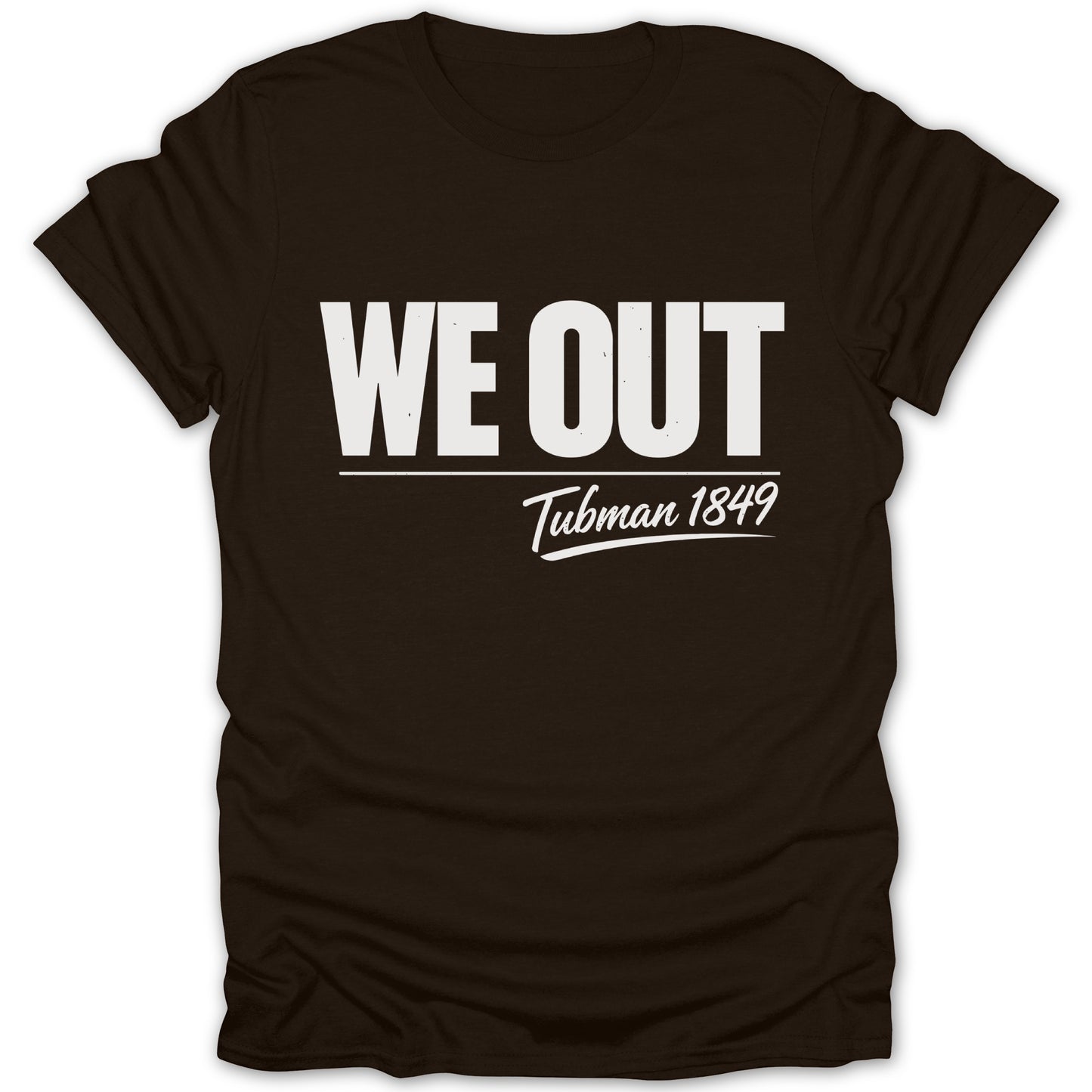 WE OUT Tubman 1849 Statement Tee Shirt Product