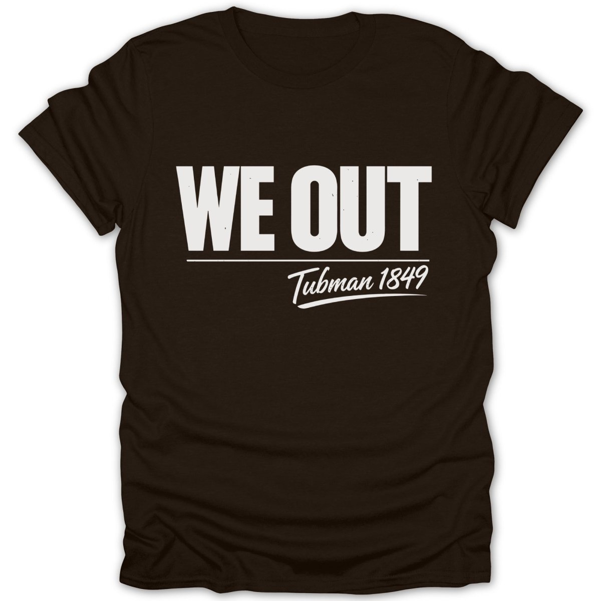 We Out Tubman 1849 Tee - Zion Threadz