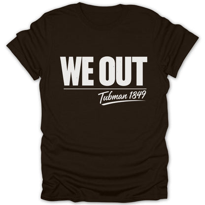 We Out Tubman 1849 Tee - Zion Threadz
