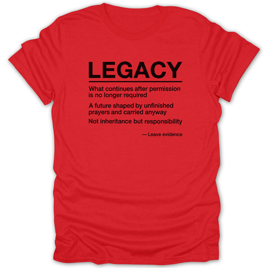 Legacy Leave Evidence Red T-Shirt Inspirational Shirt