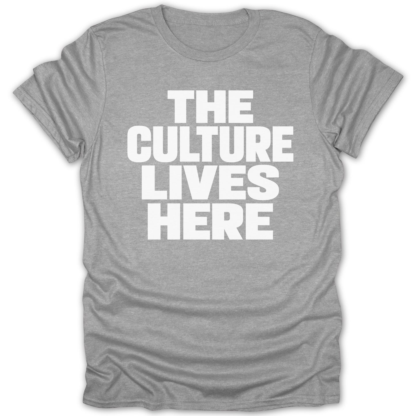 Grey t-shirt with white text that reads "THE CULTURE LIVES HERE"