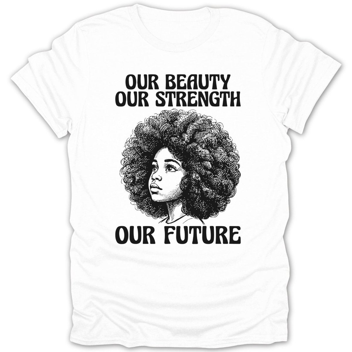 Black Girl Beauty Strength Future Tee - Zion Threadz