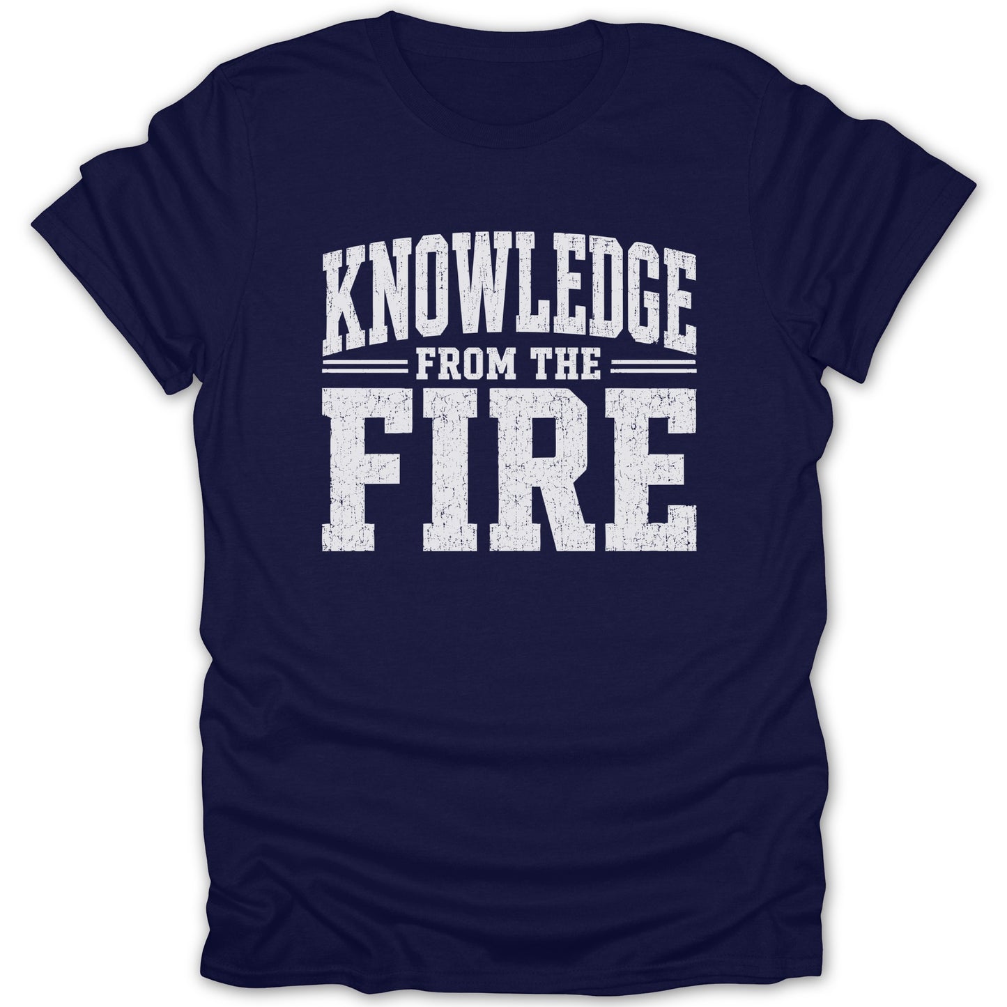 Navy blue t-shirt with white distressed text: "KNOWLEDGE FROM THE FIRE"