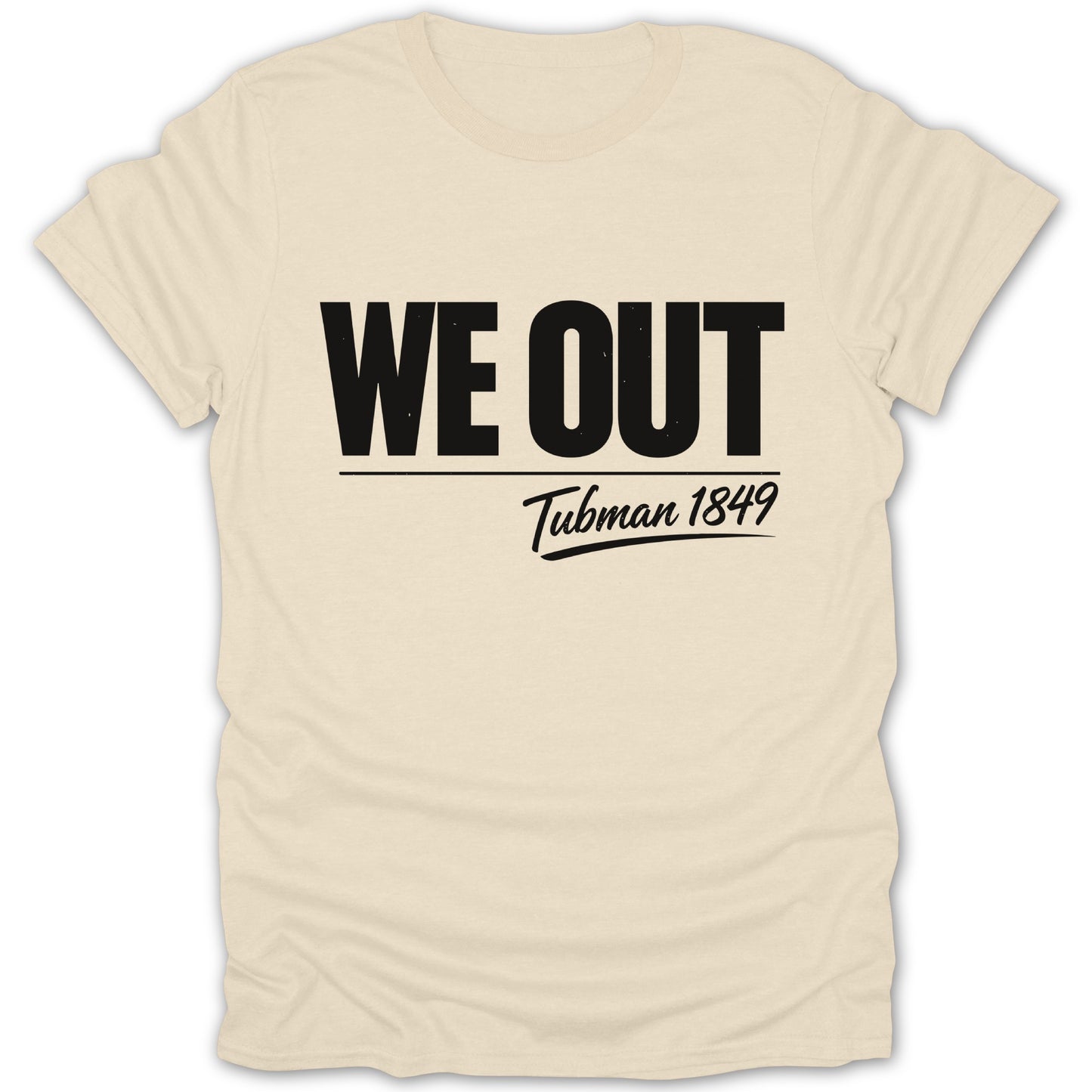 We Out Tubman 1849 Graphic Tee Shirt