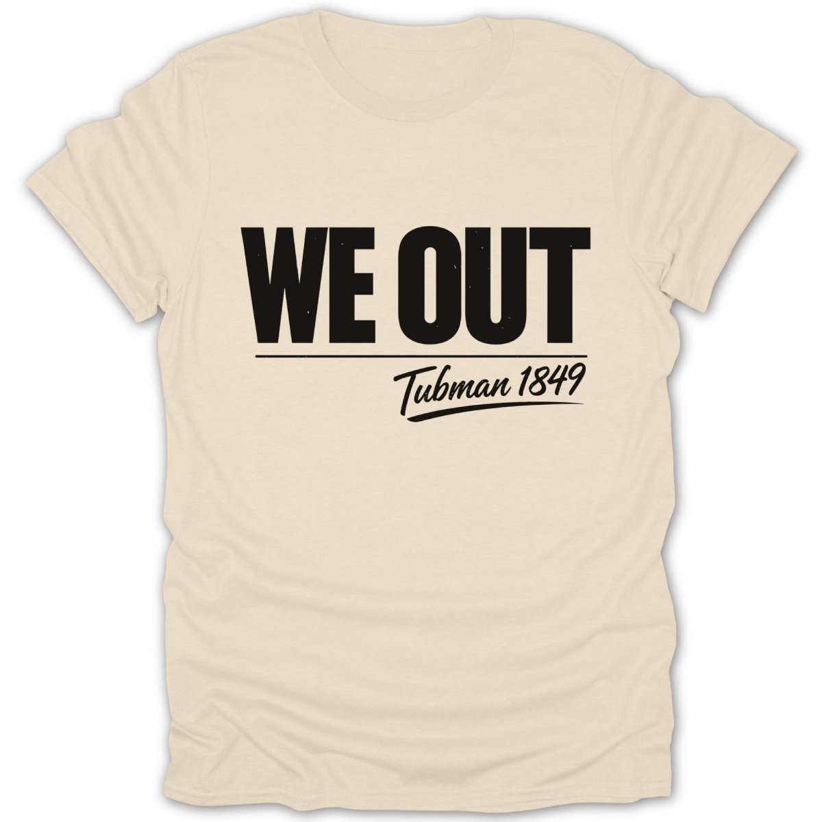 We Out Tubman 1849 Tee - Zion Threadz