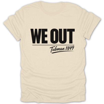 We Out Tubman 1849 Tee - Zion Threadz