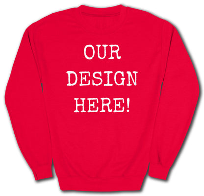 Red sweatshirt with white text that reads "OUR DESIGN HERE!".