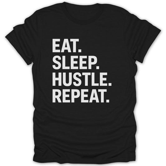 Eat Sleep Hustle Repeat Motivational Shirt product type