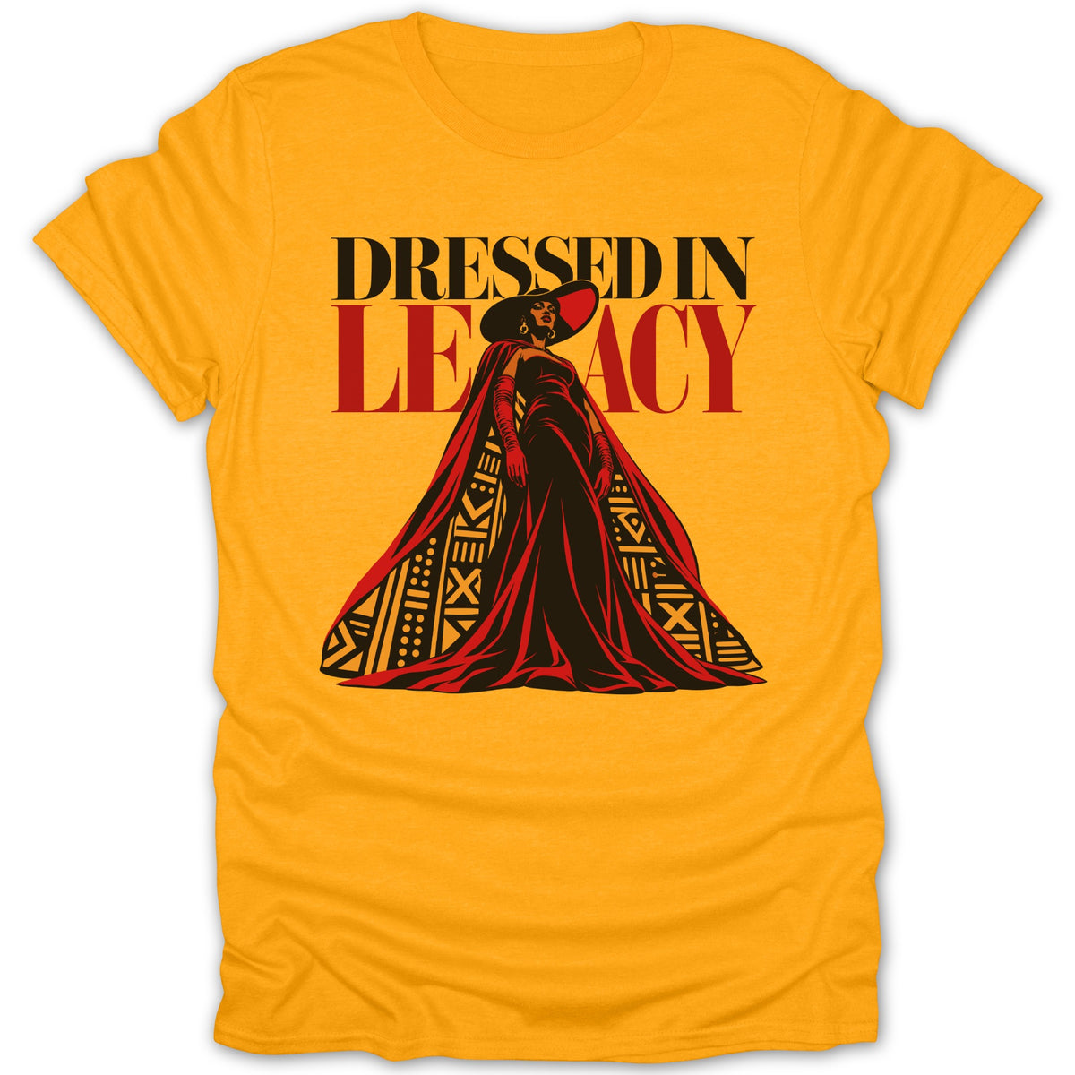 Yellow t-shirt with "DRESSED IN LEGACY" and a woman in a red gown and cape.