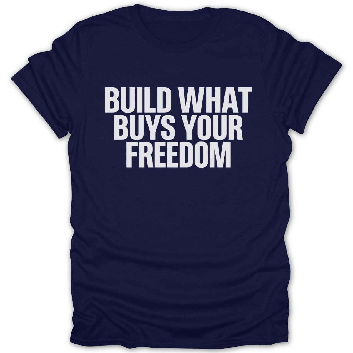 Build What Buys Your Freedom Tee - Zion Threadz