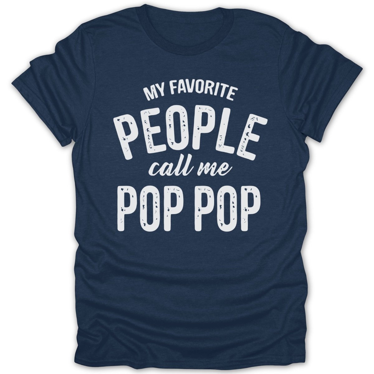 My Favorite People Call Me Pop Pop Tee - Zion Threadz