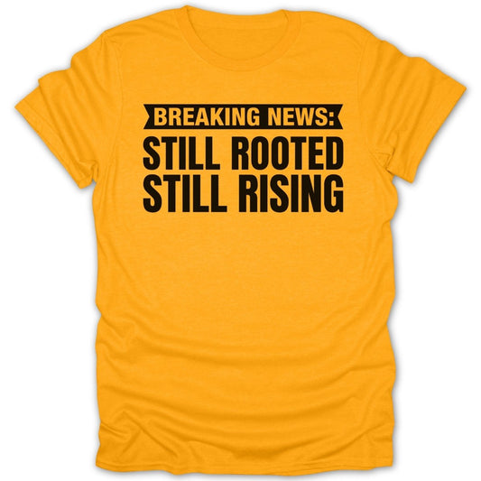 Breaking News Still Rooted Tee - Zion Threadz